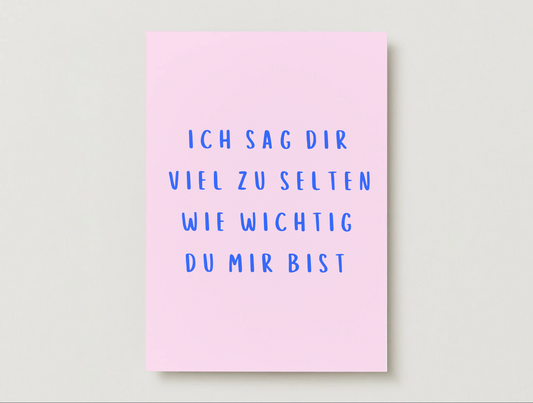 Postkarte "Ich sag dir viel zu selten"