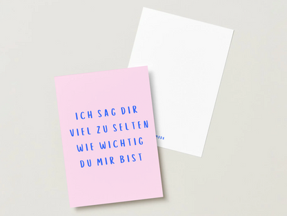 Postkarte "Ich sag dir viel zu selten"