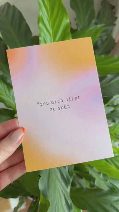 Postkarte "freu dich nicht zu spät"